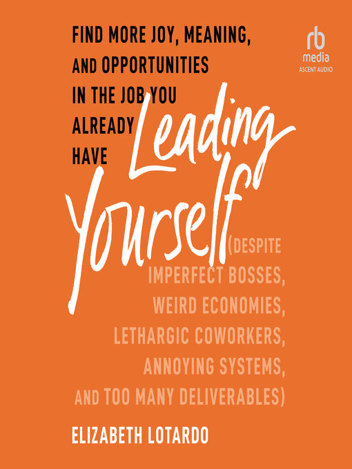 Title details for Leading Yourself by Elizabeth Lotardo - Available